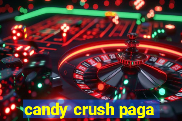 candy crush paga